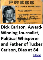 Richard ''Dick'' Carlson, an award-winning journalist, political lobbyist and diplomat whose colorful - and often personally tragic - life took him from a Boston orphanage to the highest levels of media, business and American political power, has died.  